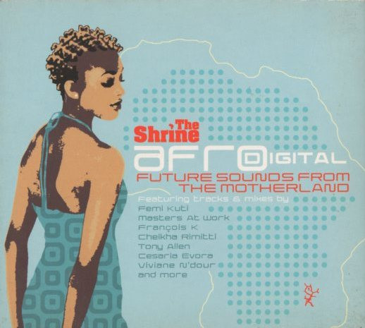 Various - The Shrine Presents Afrodigital (Future Sounds From The Motherland) | Ocho (OCHOCD008)