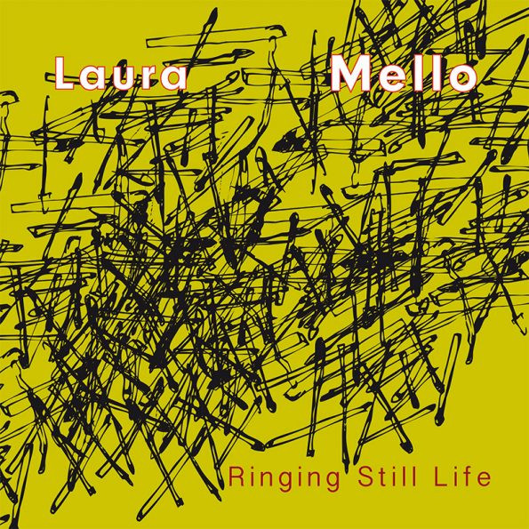 Laura Mello - Ringing Still Life | corvo records (core 014)
