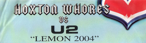 Hoxton Whores vs. U2 - Lemon 2004 | Not On Label (Hoxton Whores) (LEMON 1)