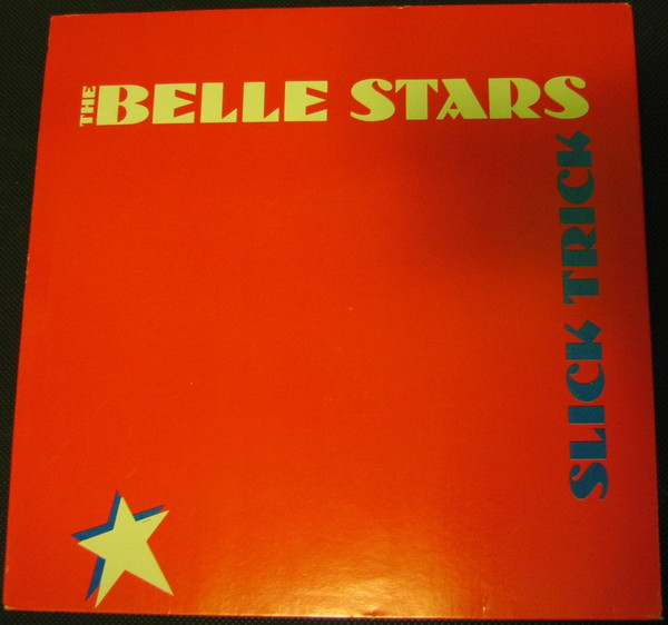 The Belle Stars - Slick Trick | Stiff America (TEES 12-06)