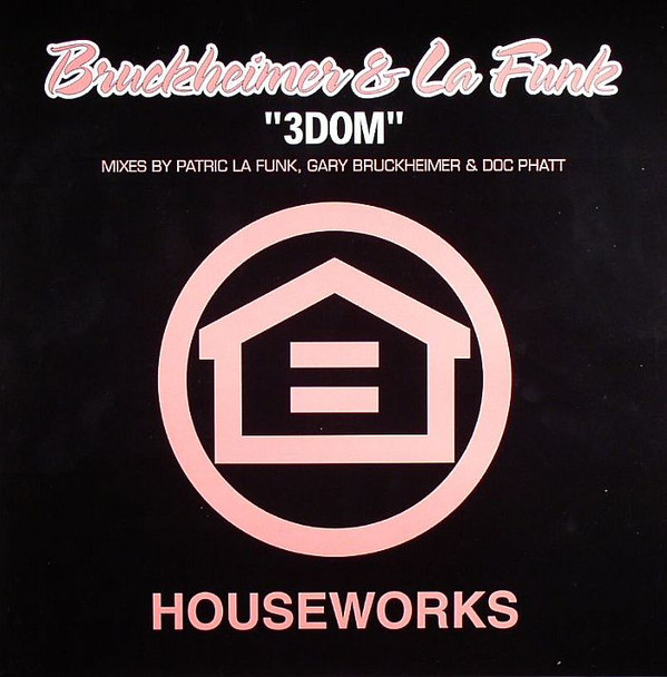 Gary Bruckheimer & Patric La Funk - 3Dom | Houseworks (HW027)