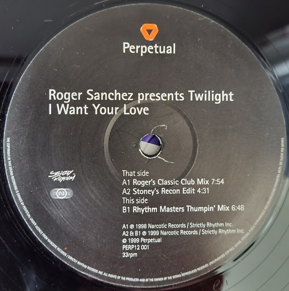 Roger Sanchez Presents Twilight - I Want Your Love | Perpetual (PERP12 001) - main