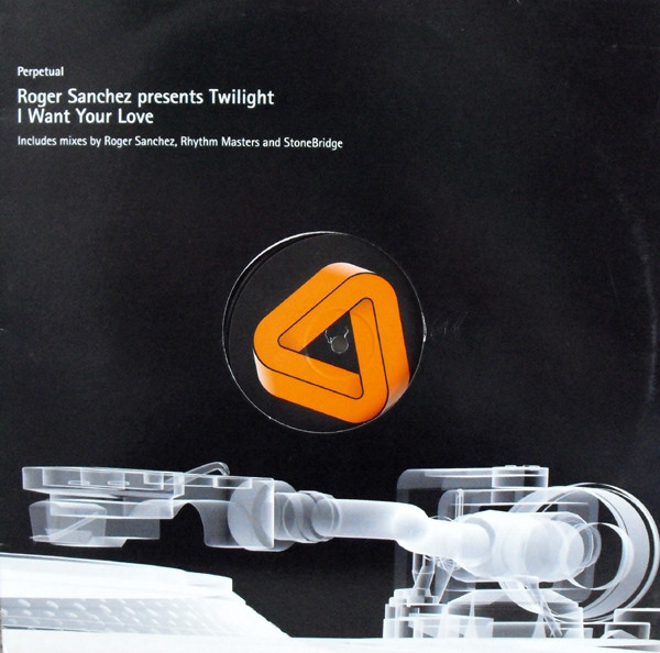 Roger Sanchez Presents Twilight - I Want Your Love | Perpetual (PERP12 001) - 3