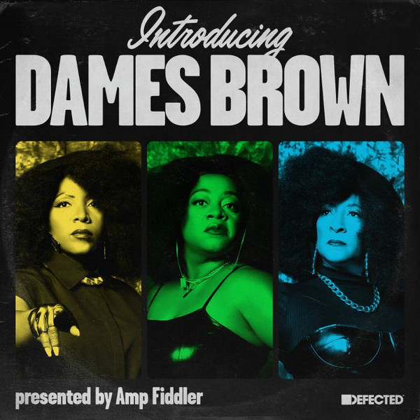 Dames Brown Presented By Amp Fiddler - Introducing Dames Brown | Defected (DFTD636)