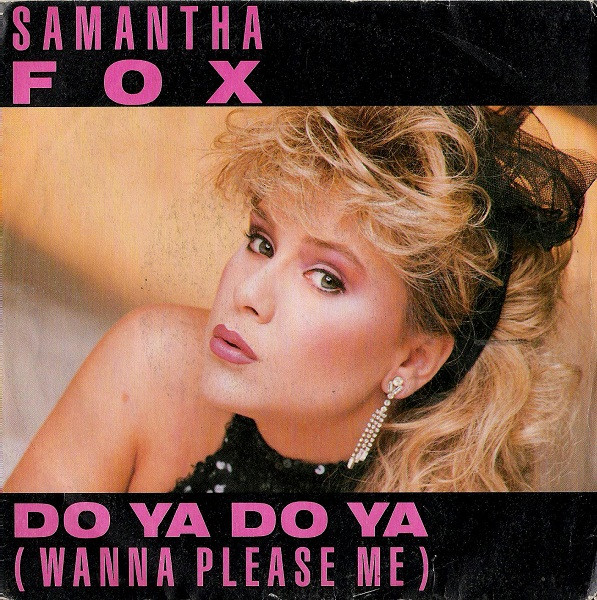 Samantha Fox - Do Ya Do Ya (Wanna Please Me) | Jive (JIVE 5011)