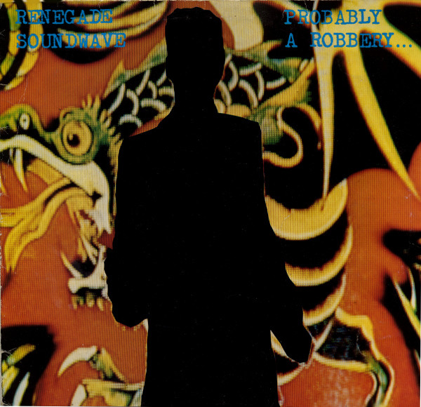 Renegade Soundwave - Probably A Robbery... (The Remixes) | Mute (L12 MUTE 102) Renegade Soundwave - Probably A Robbery... (The Remixes) | Mute (L12 MUTE 102)