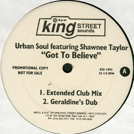 Urban Soul & Shawnee Taylor - Got To Believe | BPM King Street Sounds (KSS-1092) Urban Soul & Shawnee Taylor - Got To Believe | BPM King Street Sounds (KSS-1092)