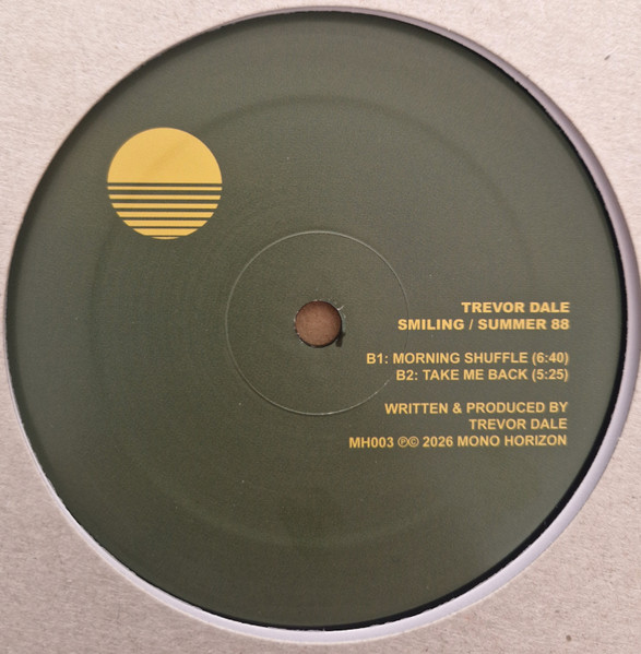 Trevor Dale - Smiling / Summer 88 | Mono Horizon (MH003) - 2 Trevor Dale - Smiling / Summer 88 | Mono Horizon (MH003) - 2
