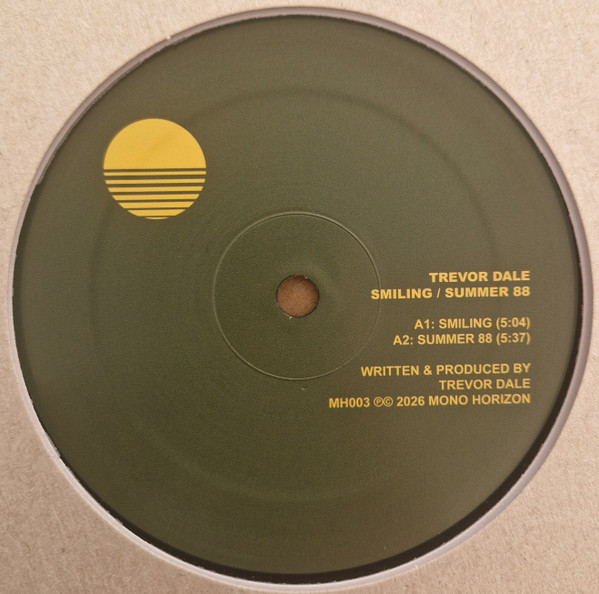 Trevor Dale - Smiling / Summer 88 | Mono Horizon (MH003) Trevor Dale - Smiling / Summer 88 | Mono Horizon (MH003)