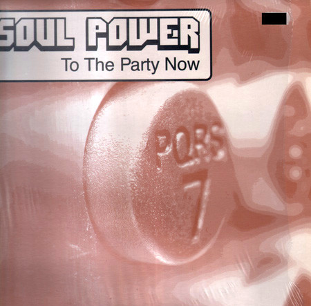 Soul Power - To The Party Now | Airplane! Records (ARP 21107) - main