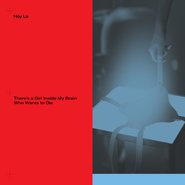 Hôy La - There's A Girl Inside My Brain Who Wants To Die | NESM (NESM007) Hôy La - There's A Girl Inside My Brain Who Wants To Die | NESM (NESM007)