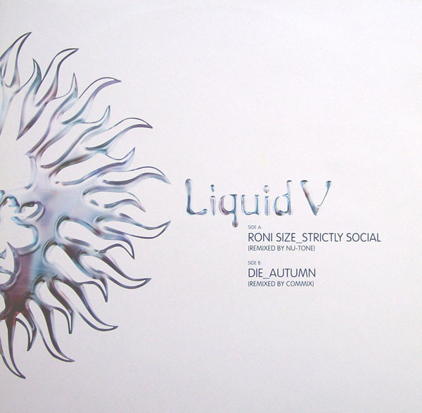 Roni Size / DJ Die - Strictly Social (Remixed By Nu-Tone) / Autumn (Remixed By Commix) | Liquid V (LQD001)