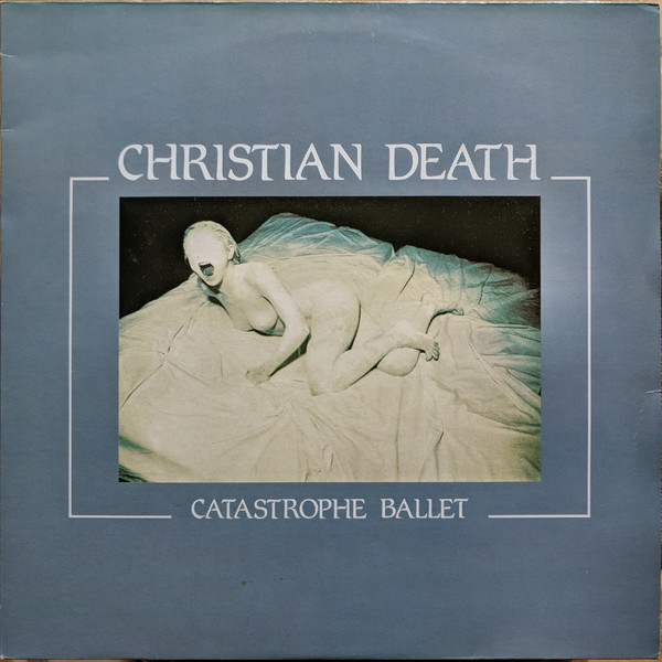 Christian Death - Catastrophe Ballet | L'Invitation Au Suicide (S.D.5)