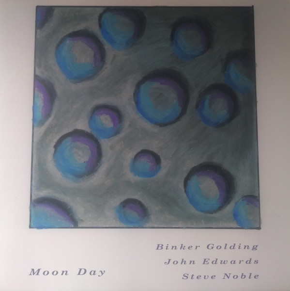 Binker Golding , John Edwards , Steve Noble - Moon Day | Byrd Out (BYR030) Binker Golding , John Edwards , Steve Noble - Moon Day | Byrd Out (BYR030)