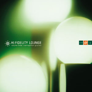 Various - Hi:Fidelity Lounge Volume Three: Cosmopolitan Grooves | Guidance Recordings (GDRLP 577) - main