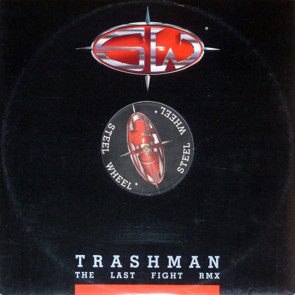 Trashman - The Last Fight (Rmx) | Steel Wheel (SWL9005)