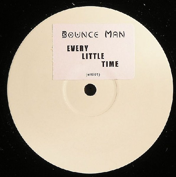 Bounce Man - Every Little Time | Not On Label (elt001)