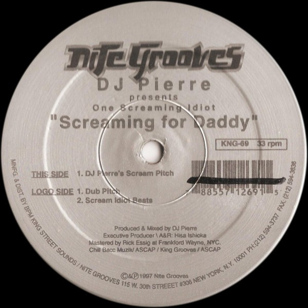 DJ Pierre Presents One Screaming Idiot - Screaming For Daddy | Nite Grooves (KNG-69) - main