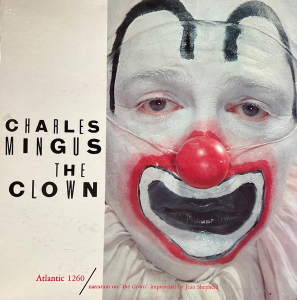The Charles Mingus Jazz Workshop - The Clown | Atlantic (LPA 1260) The Charles Mingus Jazz Workshop - The Clown | Atlantic (LPA 1260)