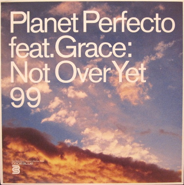 Planet Perfecto Feat. Grace - Not Over Yet 99 | Code Blue (Blu004t)