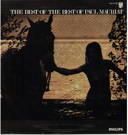 Paul Mauriat - The Best Of The Best Of Paul Mauriat | Philips (6830 078 E)
