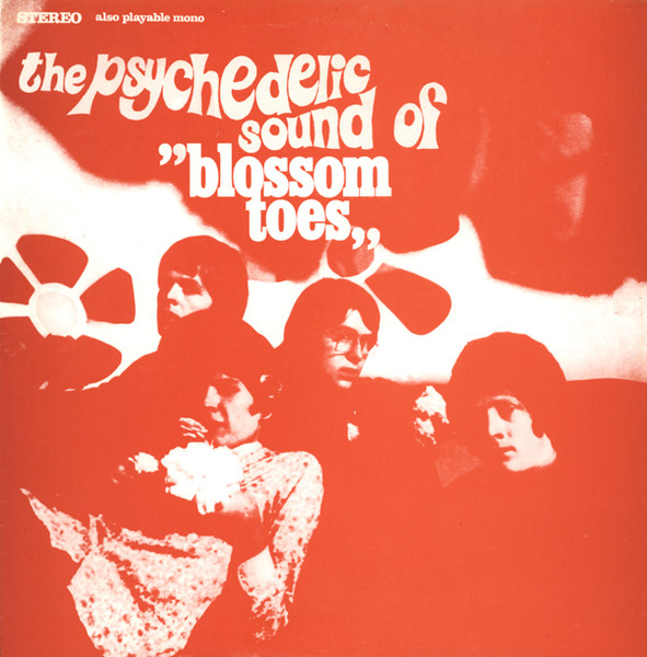 Blossom Toes - The Psychedelic Sound Of Blossom Toes | Toes Records (BT 102) - main Blossom Toes - The Psychedelic Sound Of Blossom Toes | Toes Records (BT 102) - main