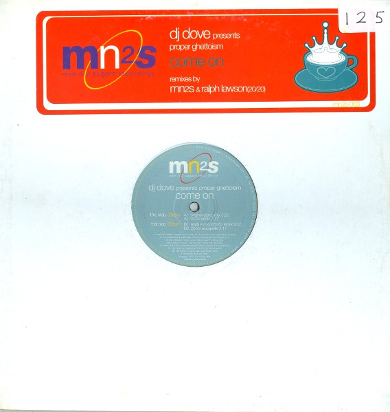 DJ Dove Presents Proper Ghettoism - Come On | Milk N 2 Sugars Recordings (mn2s 003)