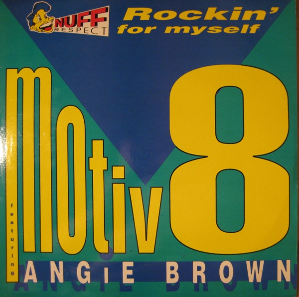 Motiv 8 Featuring Angie Brown - Rockin' For Myself | Nuff Respect Records (NUFF 002T)