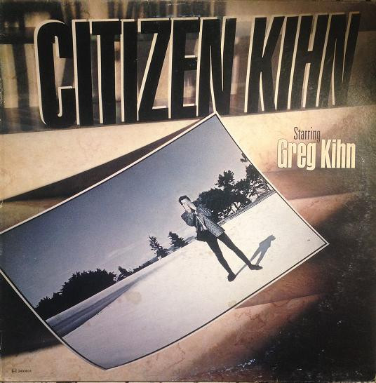 Greg Kihn - Citizen Kihn | EMI America (64 2403031)