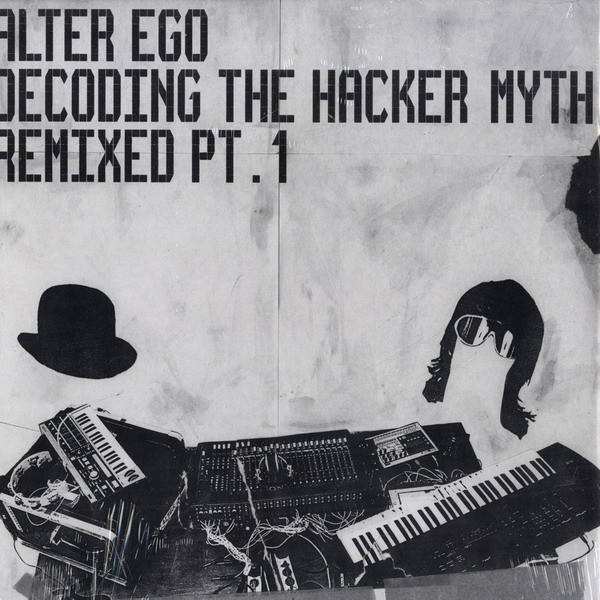 Alter Ego - Decoding The Hacker Myth (Remixed Pt. 1) | Klang Elektronik (KLANG 113) - main