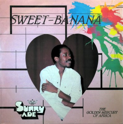 King Sunny Ade & The Golden Mercury Of Africa - Sweet Banana | Atom Park (APLPS-1) - main King Sunny Ade & The Golden Mercury Of Africa - Sweet Banana | Atom Park (APLPS-1) - main