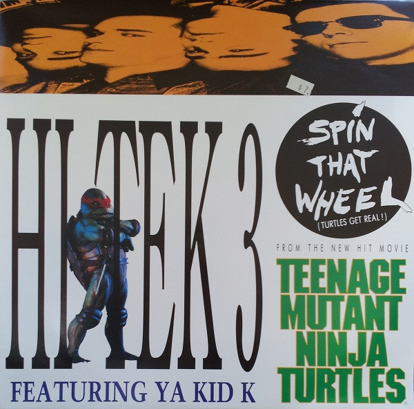 Hi Tek 3 Featuring Ya Kid K - Spin That Wheel (Turtles Get Real!) | EMI (ED 456)