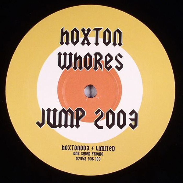 Hoxton Whores - Jump 2003 | Not On Label (HOXTON003) Hoxton Whores - Jump 2003 | Not On Label (HOXTON003)