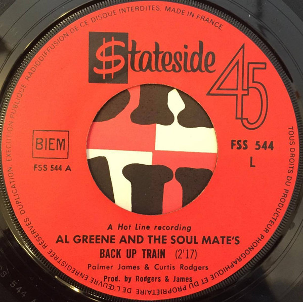 Al Greene & The Soul Mates - Back Up Train / Don't Leave Me | Stateside (FSS 544) - 2