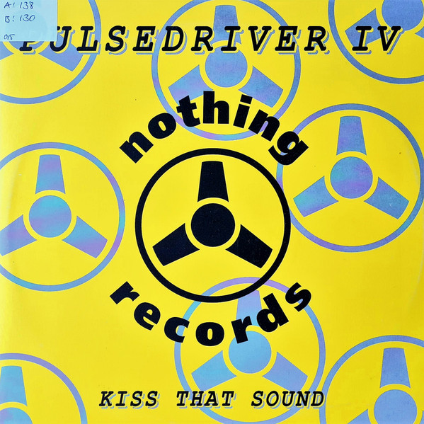 Pulsedriver - Kiss That Sound | Nothing Records (nothing 015)