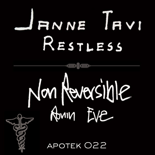 Janne Tavi , Non Reversible - Restless EP | Apotek (APT022)