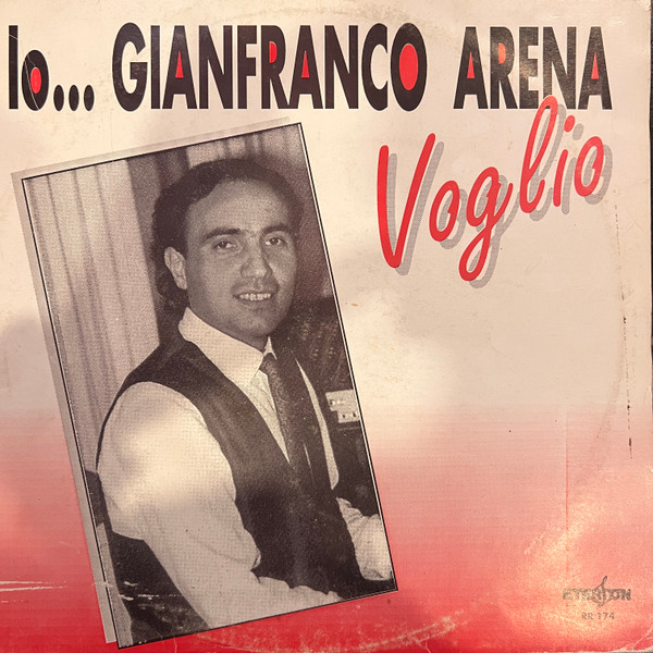 Gianfranco Arena - Io... Gianfranco Arena... Voglio | Eterfon (RR 181)