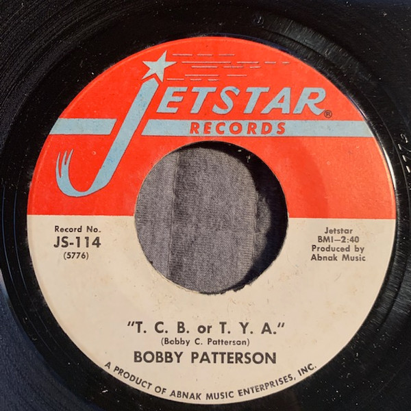 Bobby Patterson - T.C.B. Or T.Y.A. / What A Wonderful Night For Love | Jetstar Records (JS-114)