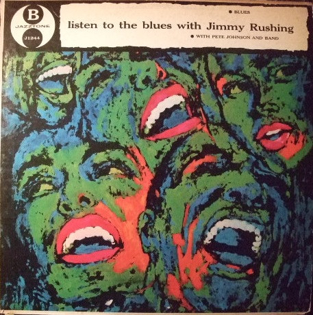 Jimmy Rushing - Listen To The Blues With Jimmy Rushing | Jazztone (J1244) - main Jimmy Rushing - Listen To The Blues With Jimmy Rushing | Jazztone (J1244) - main