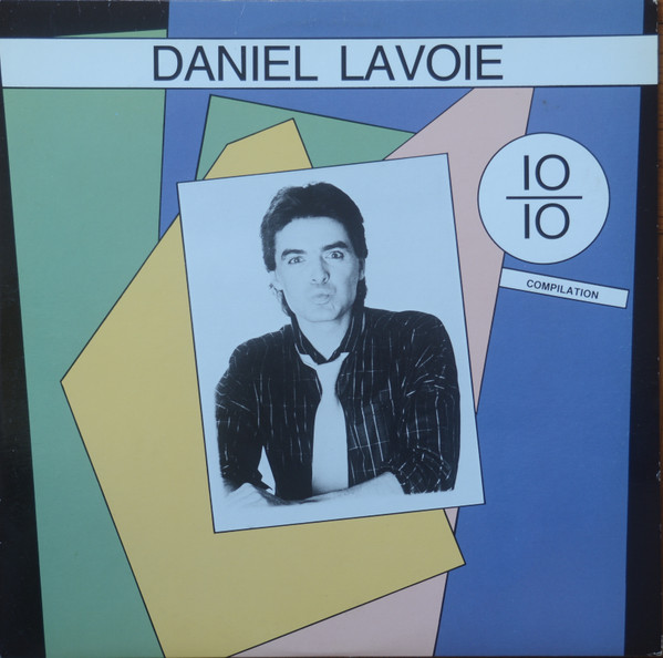 Daniel Lavoie - 10 / 10 | Trafic (TFX 1984-10)