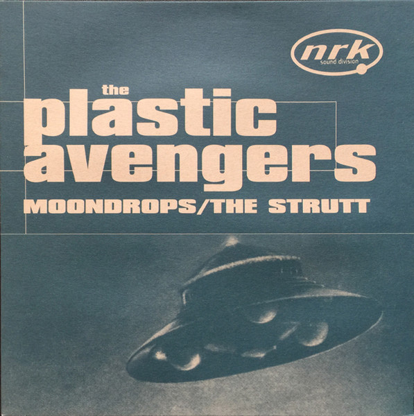 The Plastic Avengers - Moondrops / The Strutt | NRK Sound Division (NRK 030)