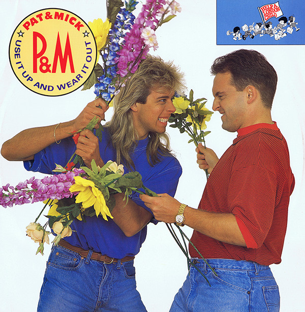 Pat & Mick - Use It Up And Wear It Out | PWL Records (PWLT 55)