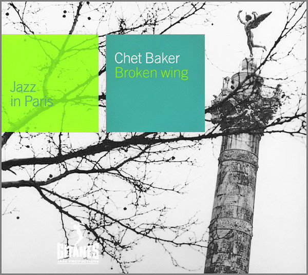 Chet Baker - Broken Wing | Gitanes Jazz Productions (013 043-2)