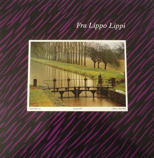 Fra Lippo Lippi - Small Mercies | Uniton Records (Uniton 017) - main Fra Lippo Lippi - Small Mercies | Uniton Records (Uniton 017) - main