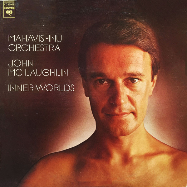 Mahavishnu Orchestra / John McLaughlin - Inner Worlds | Columbia (KC 33908) - main