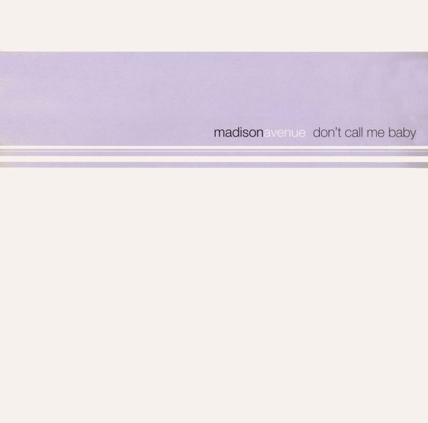 Madison Avenue - Don't Call Me Baby | Epic (EPC 668309 6) - main Madison Avenue - Don't Call Me Baby | Epic (EPC 668309 6) - main
