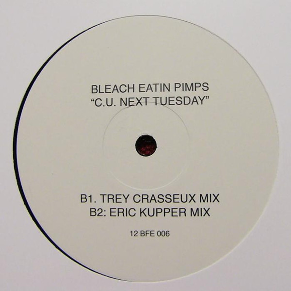 Bleach Eatin Pimps - C.U. Next Tuesday | Bleach Feast Records (12 BFE 006) - 2