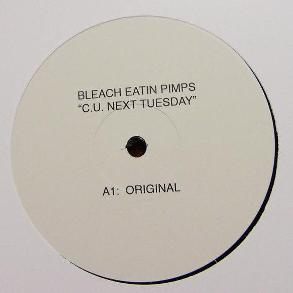 Bleach Eatin Pimps - C.U. Next Tuesday | Bleach Feast Records (12 BFE 006) - main