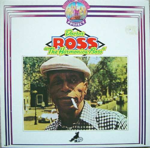Doctor Ross - The Harmonica Boss | Big Bear Records (BRP 2013) Doctor Ross - The Harmonica Boss | Big Bear Records (BRP 2013)