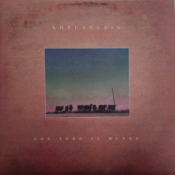 Khruangbin - Con Todo El Mundo | Night Time Stories (ALNLP50R)